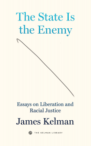 The State Is the Enemy: Essays on Liberation and Racial Justice — Hardcover